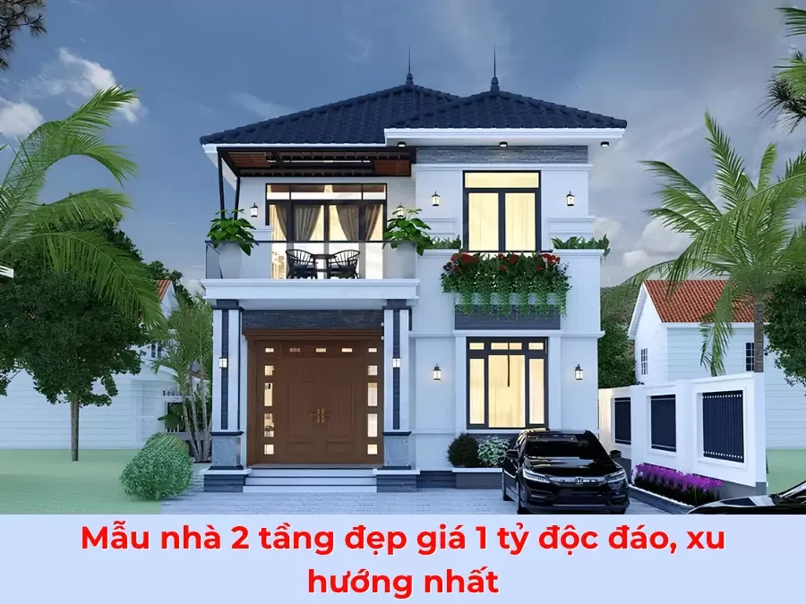 Mẫu nhà 2 tầng đẹp giá 1 tỷ độc đáo, xu hướng nhất